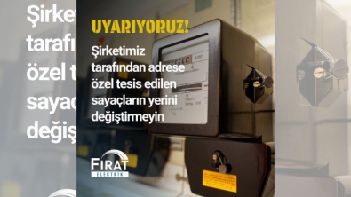 Fırat Edaş Uyarıyor: sayaçlarımıza müdahale etmeyin